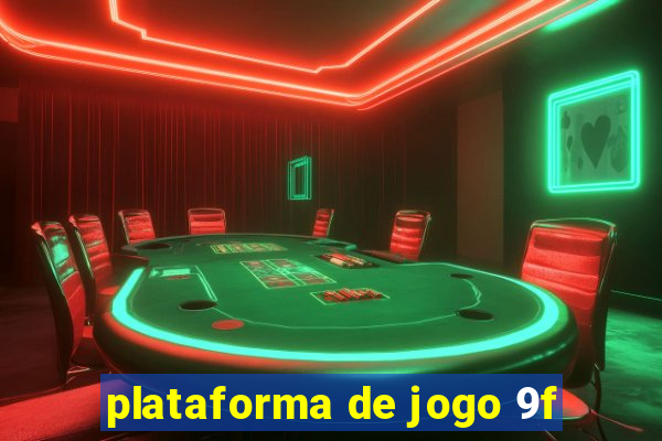 plataforma de jogo 9f